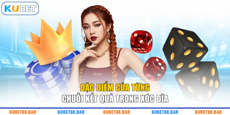 Đặc điểm của từng chuỗi kết quả trong xóc đĩa