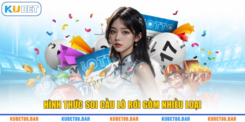 Hình thức soi cầu lô rơi gồm nhiều loại
