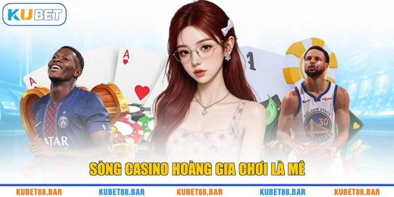 Sòng Casino hoàng gia chơi là mê